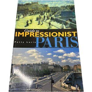 Guide to Impressionist Paris: 9 Walking Tours to the Impressionts illlustrated
